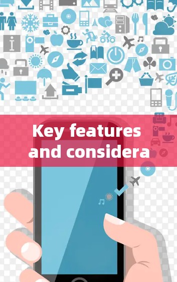 Key features and considerations: